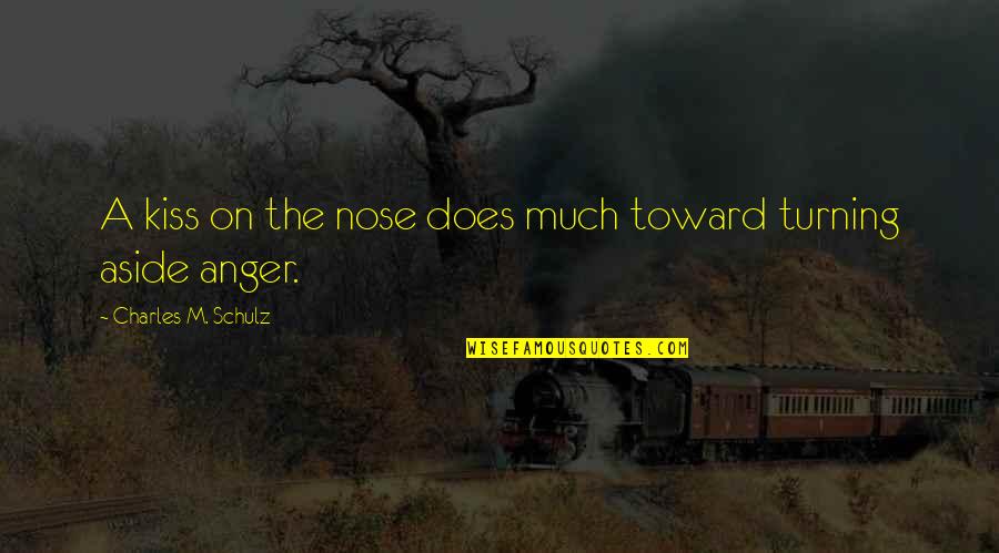 Treacly Pronunciation Quotes By Charles M. Schulz: A kiss on the nose does much toward Treacly Pronunciation Quotes By Charles M. Schulz: A kiss on the nose does much toward