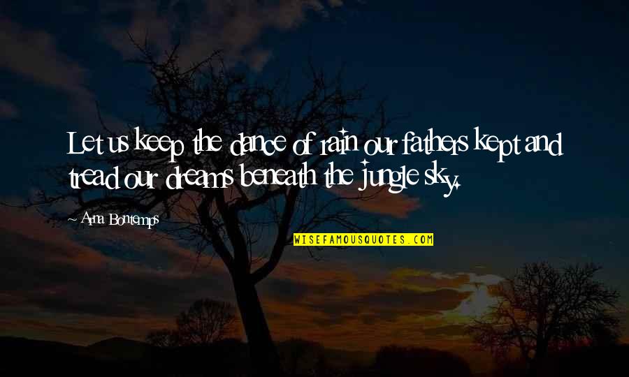 Tread Quotes By Arna Bontemps: Let us keep the dance of rain our