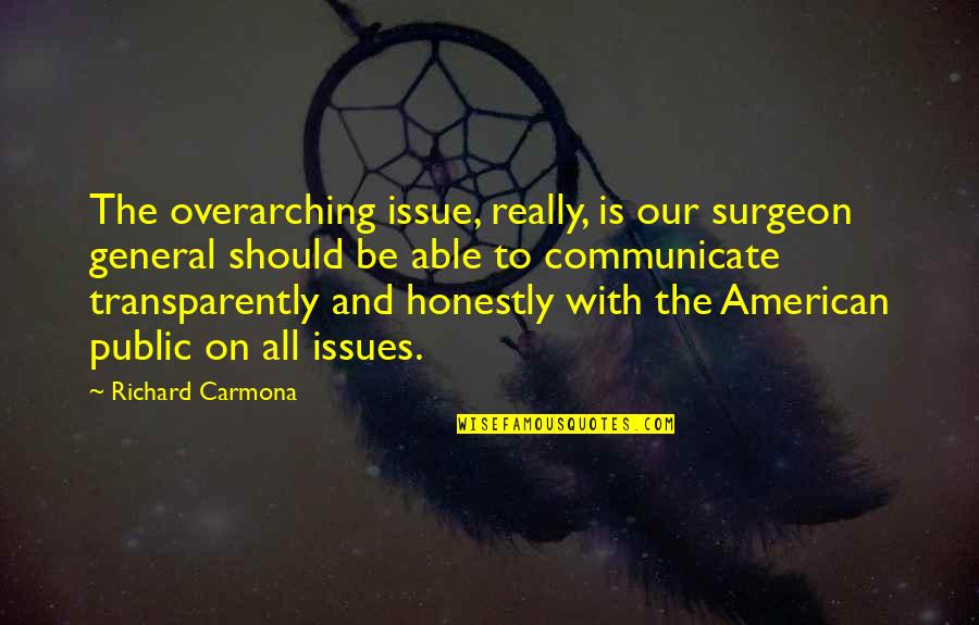 Treadmills Quotes By Richard Carmona: The overarching issue, really, is our surgeon general Treadmills Quotes By Richard Carmona: The overarching issue, really, is our surgeon general