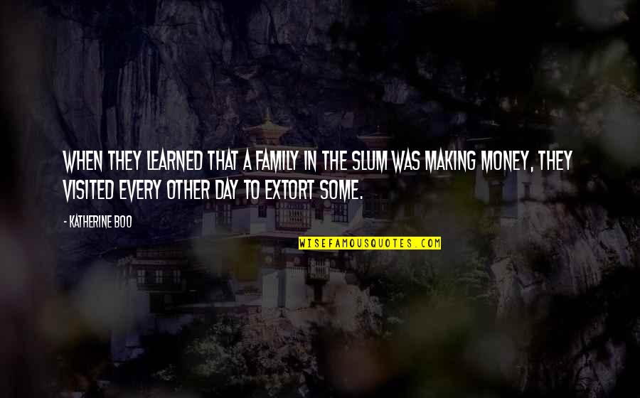 Treanor Dodgers Quotes By Katherine Boo: When they learned that a family in the Treanor Dodgers Quotes By Katherine Boo: When they learned that a family in the