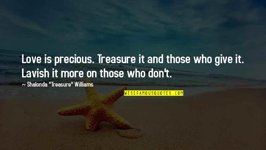 Treasure And Love Quotes By Shalonda 