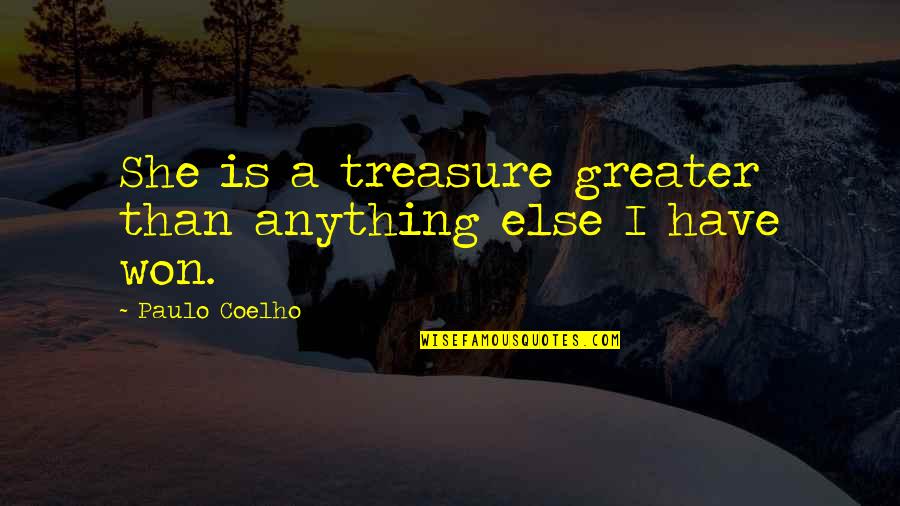 Treasure Quotes And Quotes By Paulo Coelho: She is a treasure greater than anything else