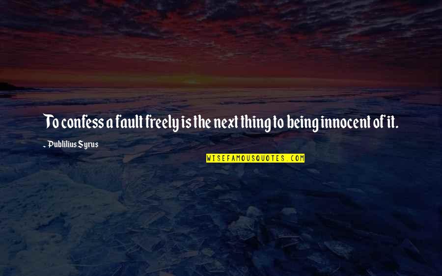 Treasure Surepayroll Quotes By Publilius Syrus: To confess a fault freely is the next Treasure Surepayroll Quotes By Publilius Syrus: To confess a fault freely is the next