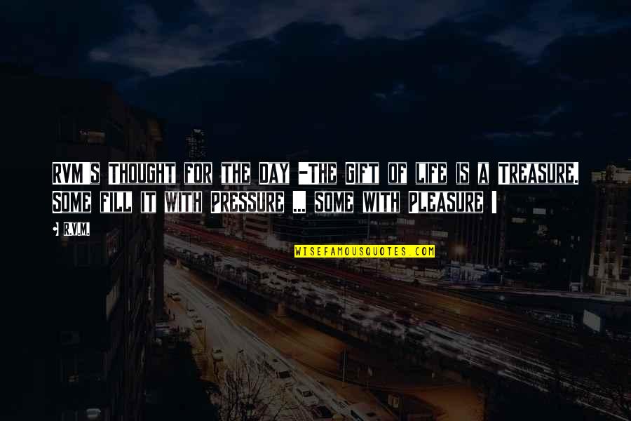 Treasure This Day Quotes By R.v.m.: RVM's Thought for the Day -The Gift of