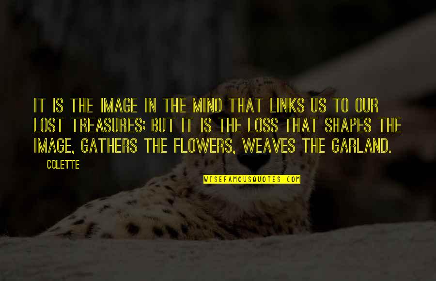 Treasures Within Quotes By Colette: It is the image in the mind that Treasures Within Quotes By Colette: It is the image in the mind that