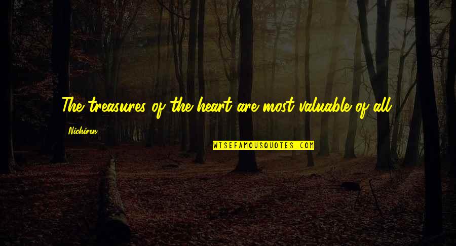 Treasures Within Quotes By Nichiren: The treasures of the heart are most valuable