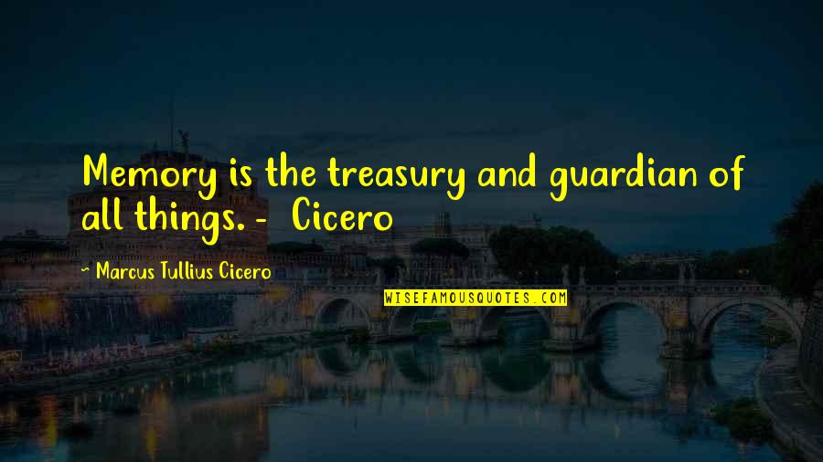 Treasury Quotes By Marcus Tullius Cicero: Memory is the treasury and guardian of all