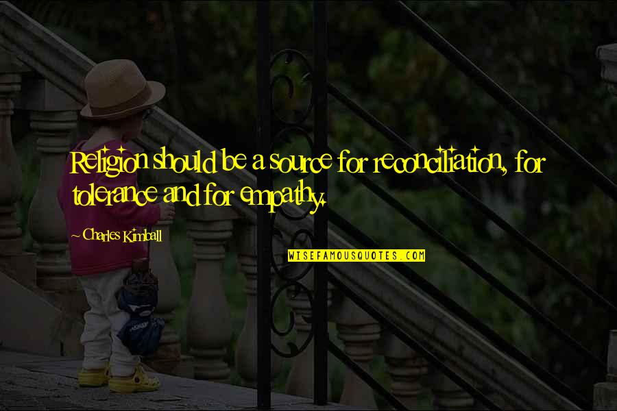 Treat Everyone Same Quotes By Charles Kimball: Religion should be a source for reconciliation, for