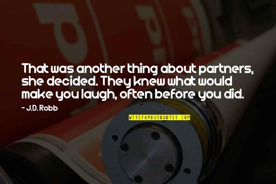 Treat Everyone With Respect Quotes By J.D. Robb: That was another thing about partners, she decided. Treat Everyone With Respect Quotes By J.D. Robb: That was another thing about partners, she decided.