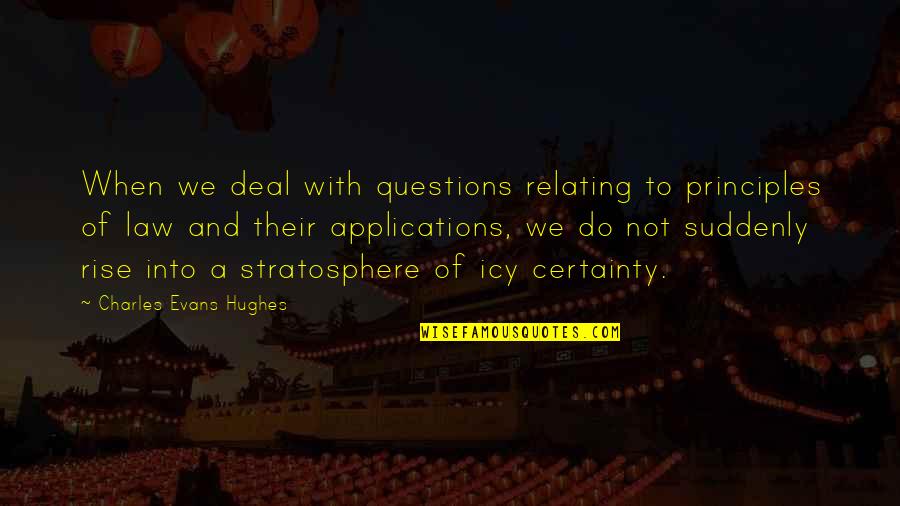 Treat Me Like I Matter Quotes By Charles Evans Hughes: When we deal with questions relating to principles Treat Me Like I Matter Quotes By Charles Evans Hughes: When we deal with questions relating to principles