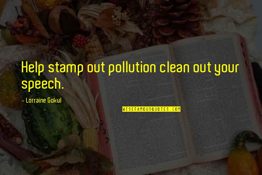 Treat Table Quotes By Lorraine Gokul: Help stamp out pollution clean out your speech. Treat Table Quotes By Lorraine Gokul: Help stamp out pollution clean out your speech.