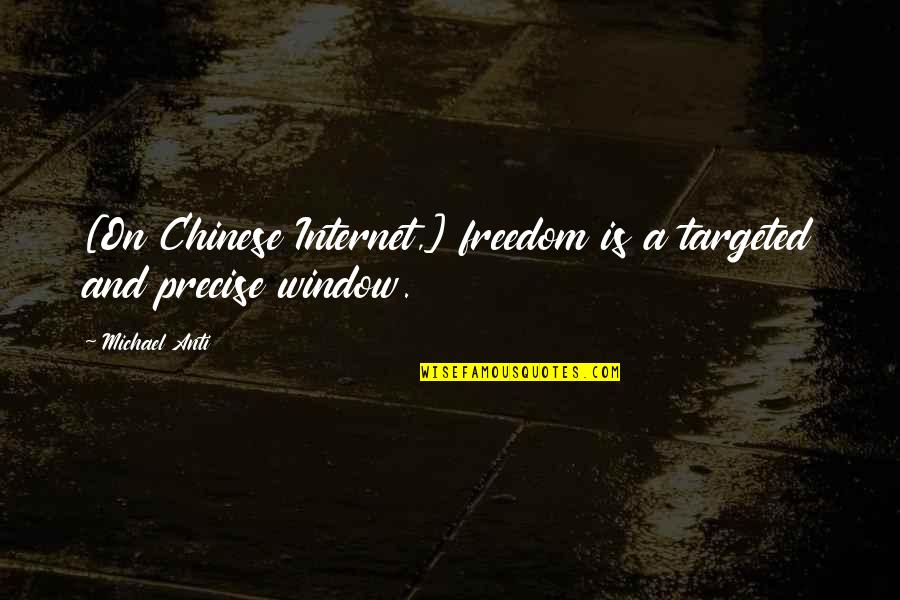 Treatable Stds Quotes By Michael Anti: [On Chinese Internet,] freedom is a targeted and