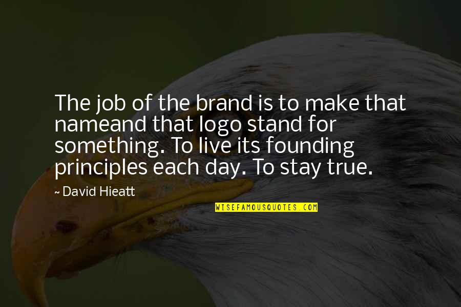 Treating Friends Badly Quotes By David Hieatt: The job of the brand is to make Treating Friends Badly Quotes By David Hieatt: The job of the brand is to make