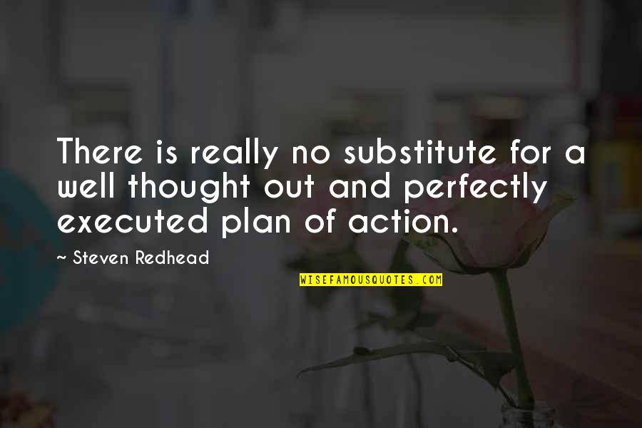 Treating Others As You Want To Be Treated Quotes By Steven Redhead: There is really no substitute for a well