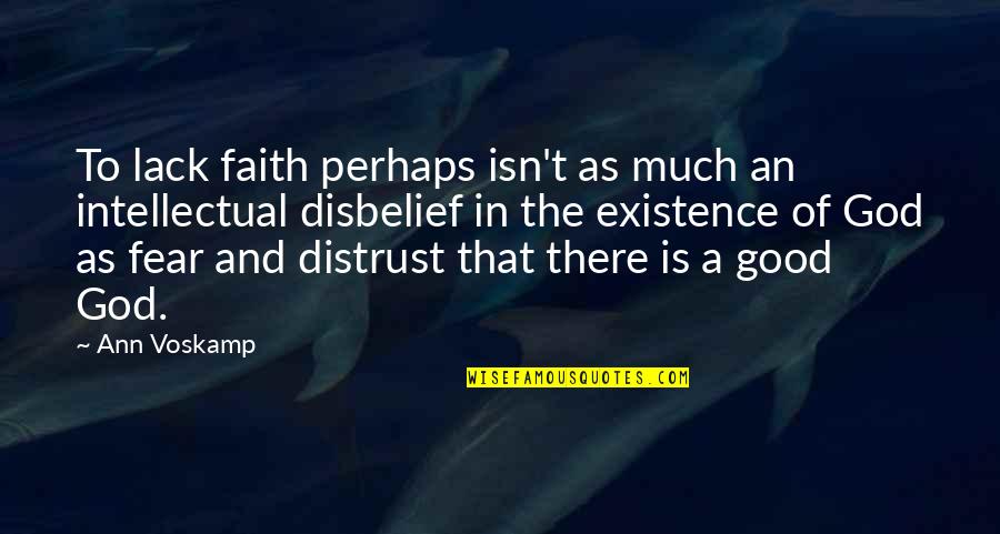 Trebek Last Taping Quotes By Ann Voskamp: To lack faith perhaps isn't as much an Trebek Last Taping Quotes By Ann Voskamp: To lack faith perhaps isn't as much an