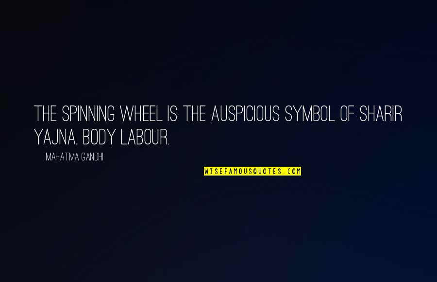 Trebinose Quotes By Mahatma Gandhi: The spinning wheel is the auspicious symbol of