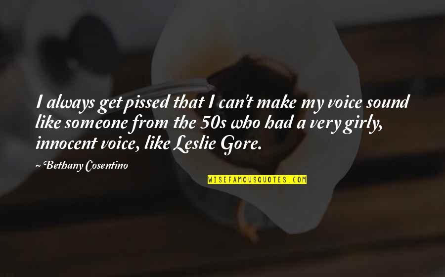 Trebtoske Timothy Quotes By Bethany Cosentino: I always get pissed that I can't make Trebtoske Timothy Quotes By Bethany Cosentino: I always get pissed that I can't make