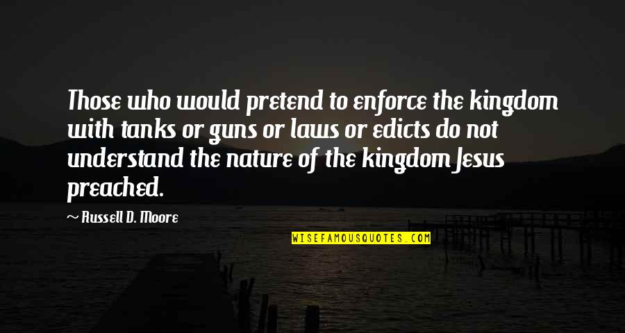 Trecho Define Quotes By Russell D. Moore: Those who would pretend to enforce the kingdom