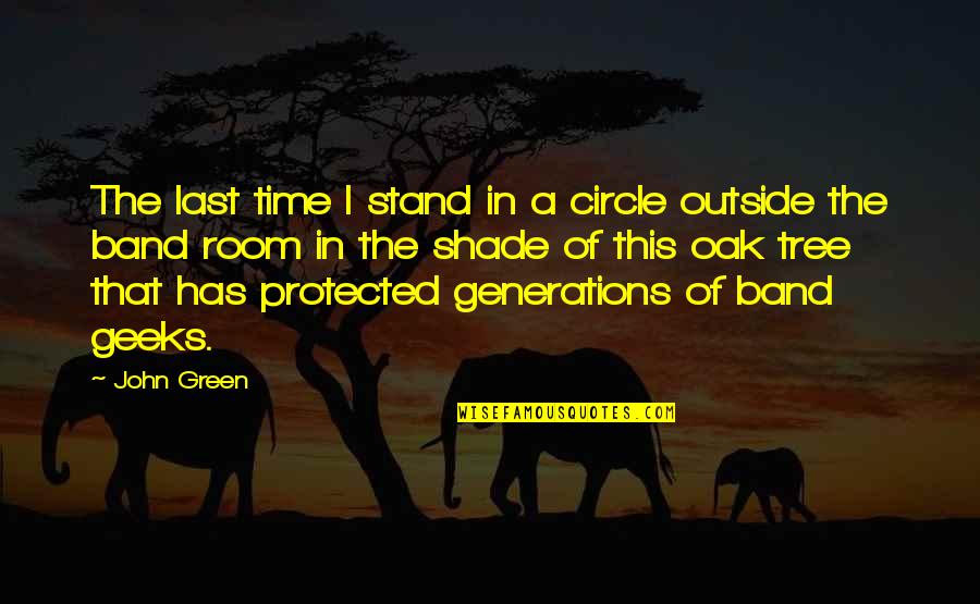 Tree And Shade Quotes By John Green: The last time I stand in a circle