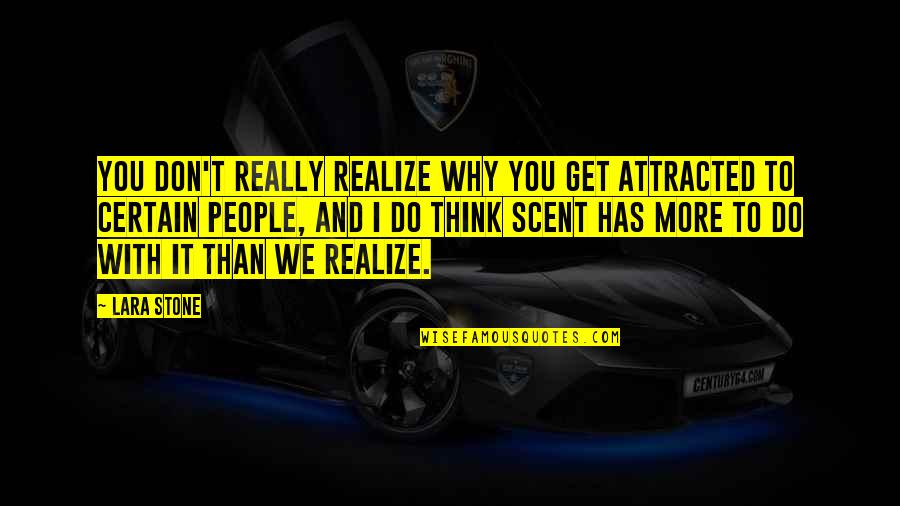 Tree Of Codes Quotes By Lara Stone: You don't really realize why you get attracted