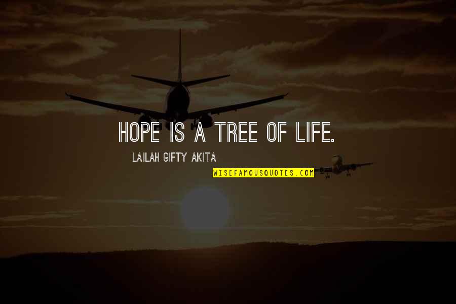 Tree Of Life Inspirational Quotes By Lailah Gifty Akita: Hope is a tree of Life.