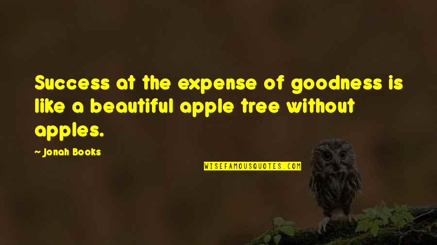 Tree Of Success Quotes By Jonah Books: Success at the expense of goodness is like