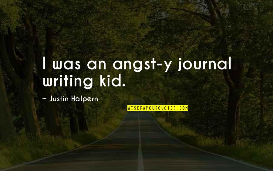 Tree Plantation Drive Quotes By Justin Halpern: I was an angst-y journal writing kid. Tree Plantation Drive Quotes By Justin Halpern: I was an angst-y journal writing kid.