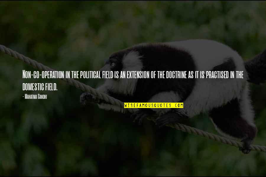 Tree Planting Activity Quotes By Mahatma Gandhi: Non-co-operation in the political field is an extension