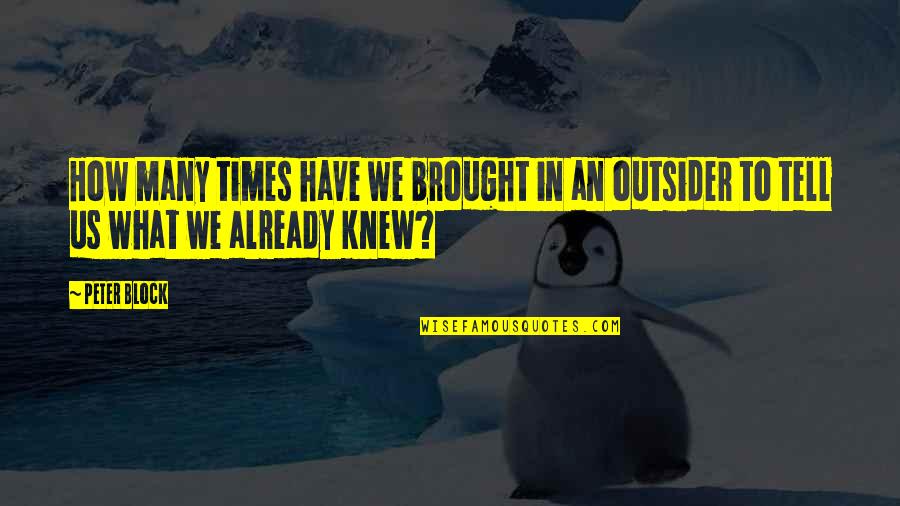 Tree Root Quotes By Peter Block: How many times have we brought in an