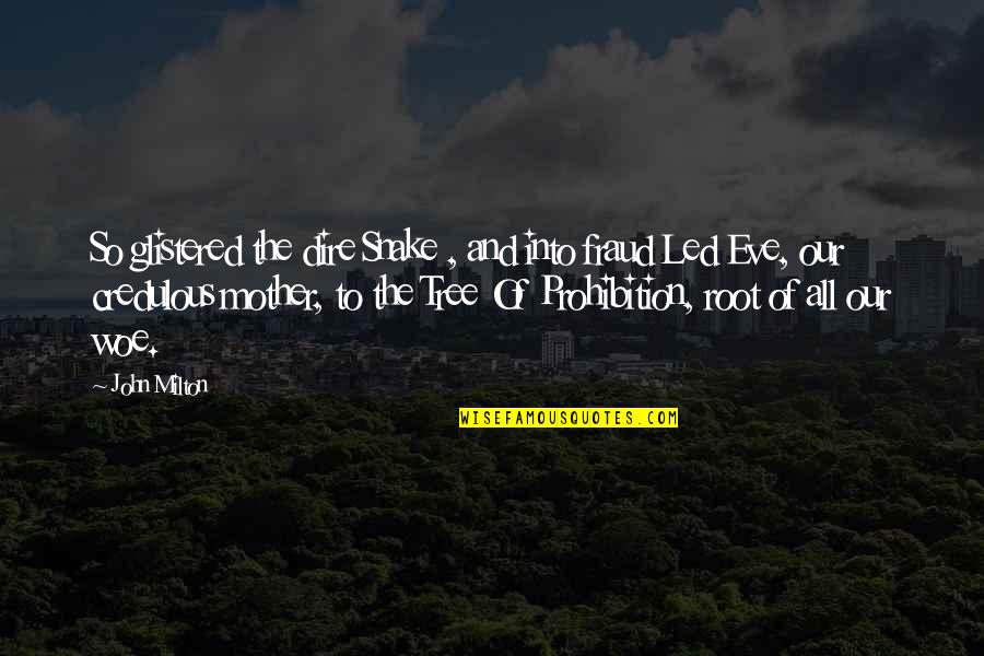 Tree Roots Quotes By John Milton: So glistered the dire Snake , and into