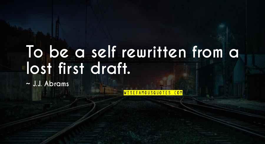 Treeless Plain Quotes By J.J. Abrams: To be a self rewritten from a lost