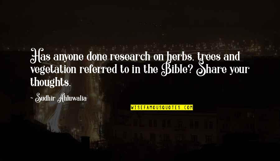 Trees In The Bible Quotes By Sudhir Ahluwalia: Has anyone done research on herbs, trees and