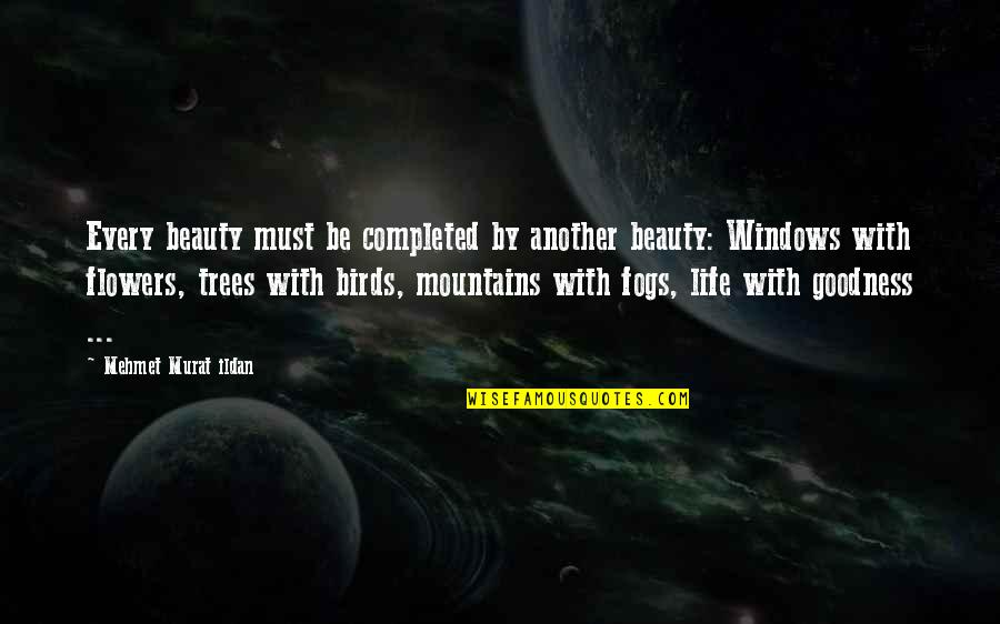 Trees With Flowers Quotes By Mehmet Murat Ildan: Every beauty must be completed by another beauty: