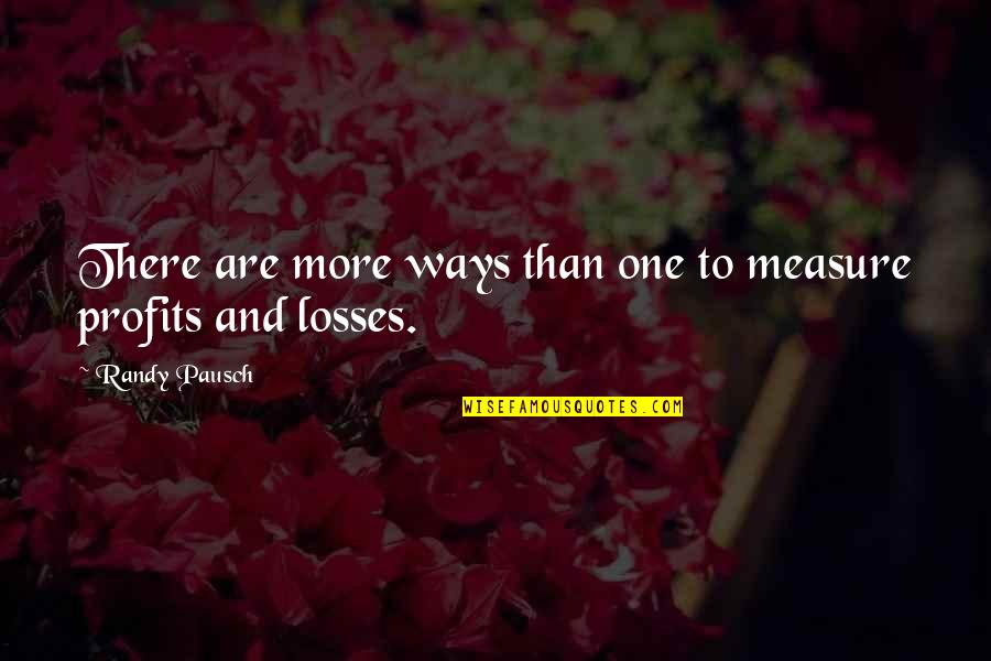 Treetop Quotes By Randy Pausch: There are more ways than one to measure