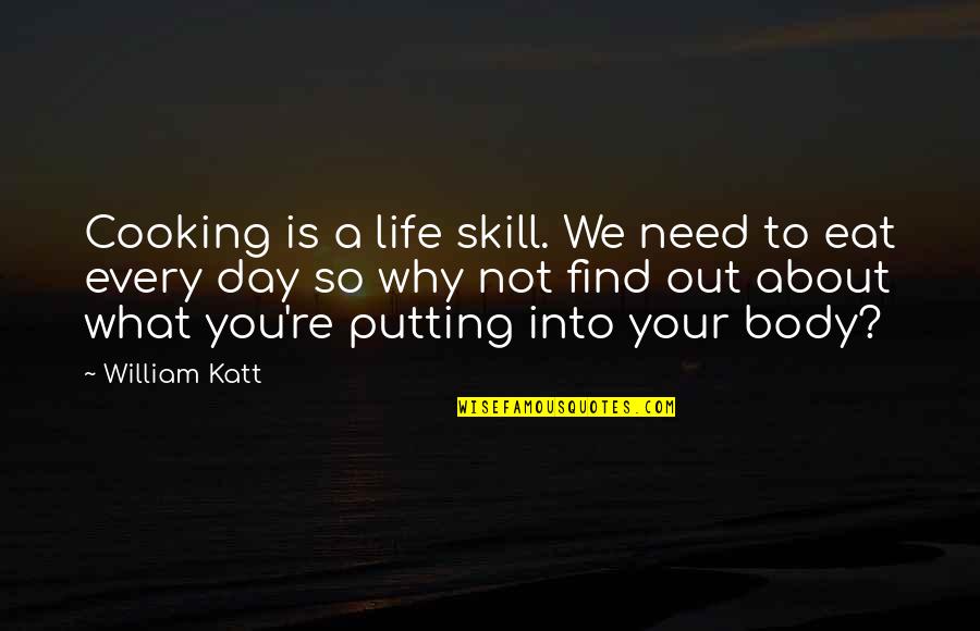Treffinger Quotes By William Katt: Cooking is a life skill. We need to Treffinger Quotes By William Katt: Cooking is a life skill. We need to