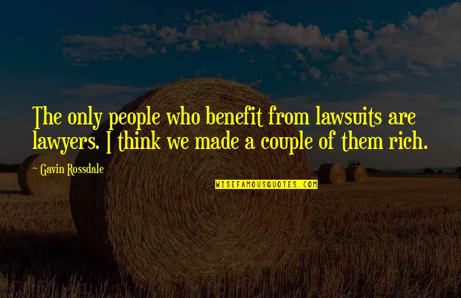 Trefusis Quotes By Gavin Rossdale: The only people who benefit from lawsuits are