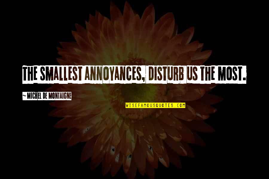 Trefzgers Bakery Peoria Il Quotes By Michel De Montaigne: The smallest annoyances, disturb us the most. Trefzgers Bakery Peoria Il Quotes By Michel De Montaigne: The smallest annoyances, disturb us the most.