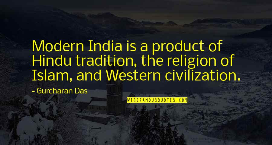 Tregenza Vcu Quotes By Gurcharan Das: Modern India is a product of Hindu tradition, Tregenza Vcu Quotes By Gurcharan Das: Modern India is a product of Hindu tradition,