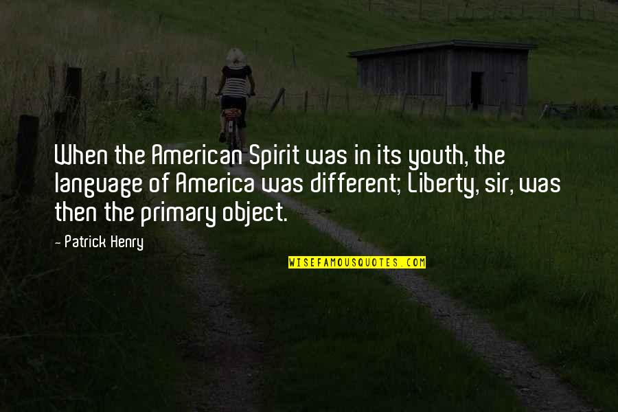 Treinamento Quotes By Patrick Henry: When the American Spirit was in its youth, Treinamento Quotes By Patrick Henry: When the American Spirit was in its youth,
