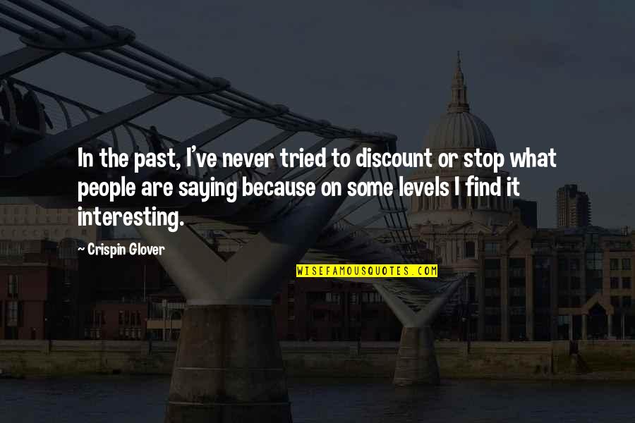Treinando Quotes By Crispin Glover: In the past, I've never tried to discount Treinando Quotes By Crispin Glover: In the past, I've never tried to discount