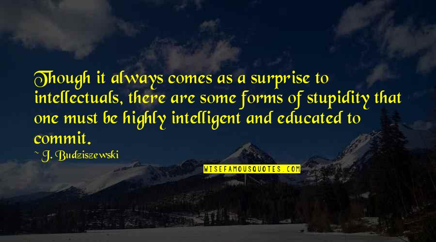 Trelawney Castle Quotes By J. Budziszewski: Though it always comes as a surprise to Trelawney Castle Quotes By J. Budziszewski: Though it always comes as a surprise to