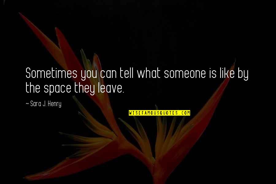 Tremblant Village Quotes By Sara J. Henry: Sometimes you can tell what someone is like