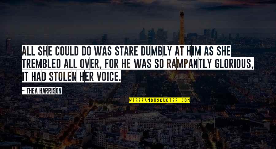 Trembled 7 Quotes By Thea Harrison: All she could do was stare dumbly at Trembled 7 Quotes By Thea Harrison: All she could do was stare dumbly at