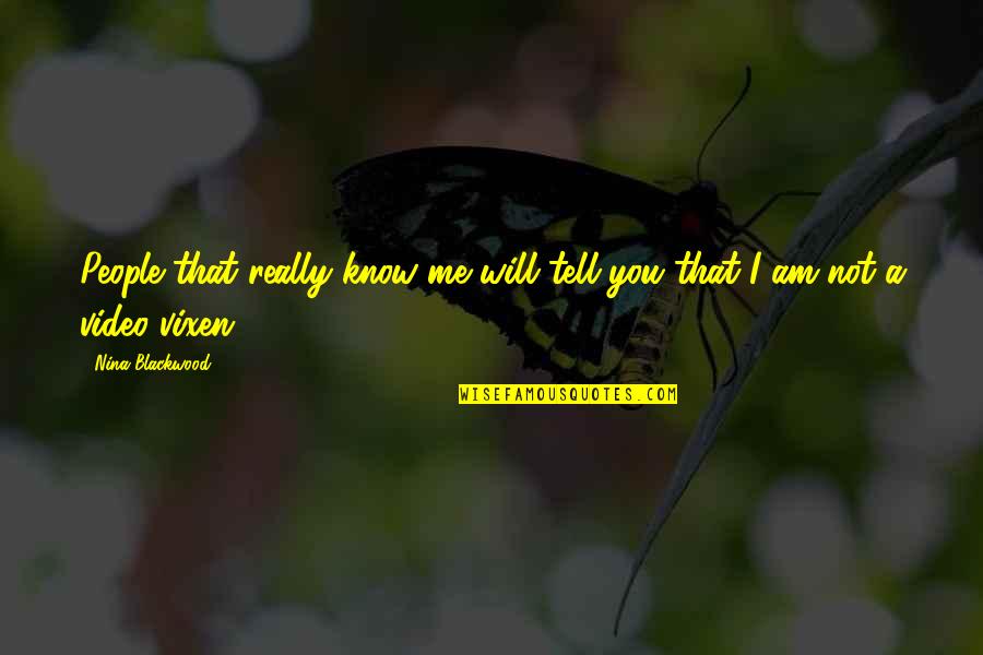 Trembletts Independent Quotes By Nina Blackwood: People that really know me will tell you
