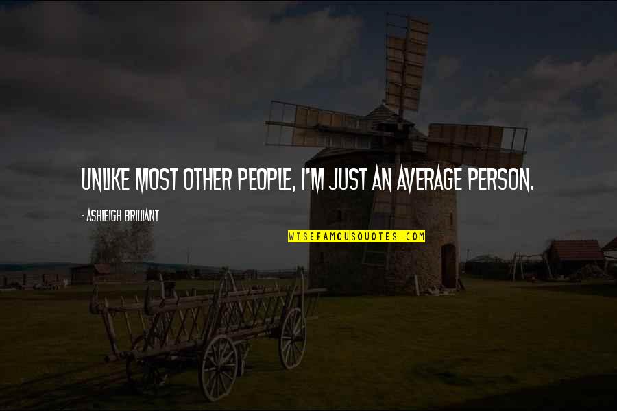 Trembling Youtube Quotes By Ashleigh Brilliant: Unlike most other people, I'm just an average