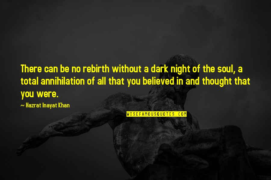 Tremendous Barbecue Quotes By Hazrat Inayat Khan: There can be no rebirth without a dark Tremendous Barbecue Quotes By Hazrat Inayat Khan: There can be no rebirth without a dark