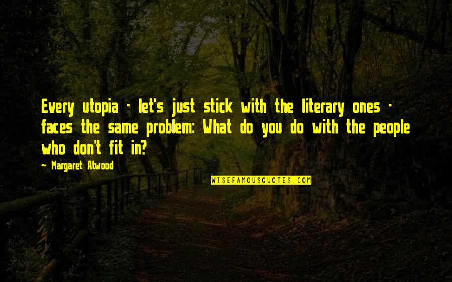 Tremendous Success Quotes By Margaret Atwood: Every utopia - let's just stick with the