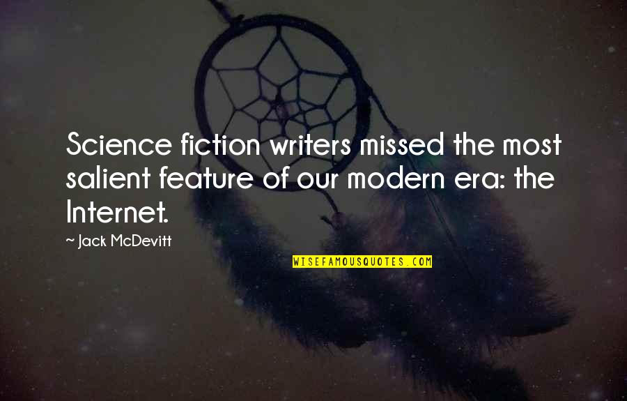 Tremendous Weight Loss Quotes By Jack McDevitt: Science fiction writers missed the most salient feature Tremendous Weight Loss Quotes By Jack McDevitt: Science fiction writers missed the most salient feature