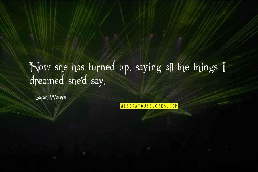 Tremila In Inglese Quotes By Sarah Waters: Now she has turned up, saying all the