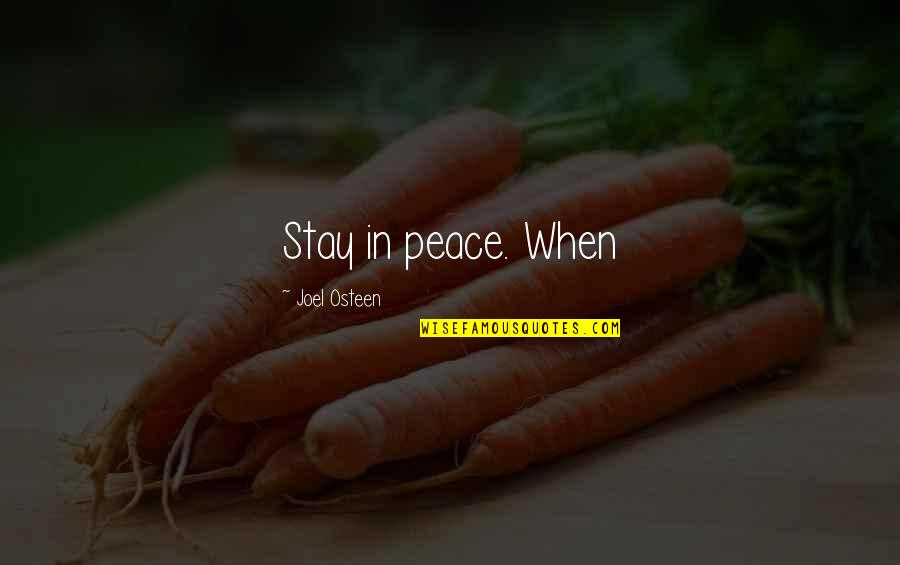 Tremulant Quotes By Joel Osteen: Stay in peace. When